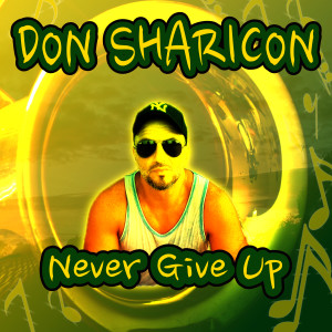 收聽Don Sharicon的Never Give Up歌詞歌曲