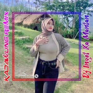 Dengarkan DJ INGET KA MANTAN lagu dari Kadawung Remix dengan lirik