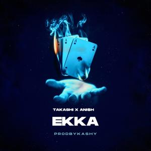 EKKA (feat. ANI$H)