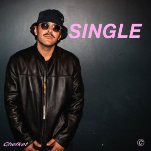 Chefket的專輯SINGLE (Explicit)