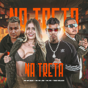 收聽MC PR的NA TRETA (Explicit)歌詞歌曲