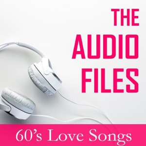 Various Artists的專輯The Audio Files: 60's Love Songs
