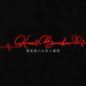 DaniLeigh的專輯Heartbreaker