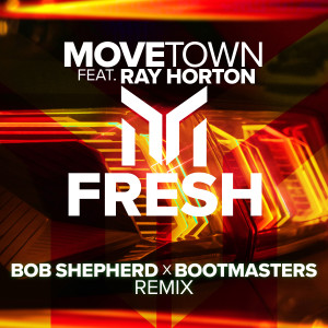 Dengarkan Fresh (Bob Shepherd x Bootmasters Remix) lagu dari Movetown dengan lirik