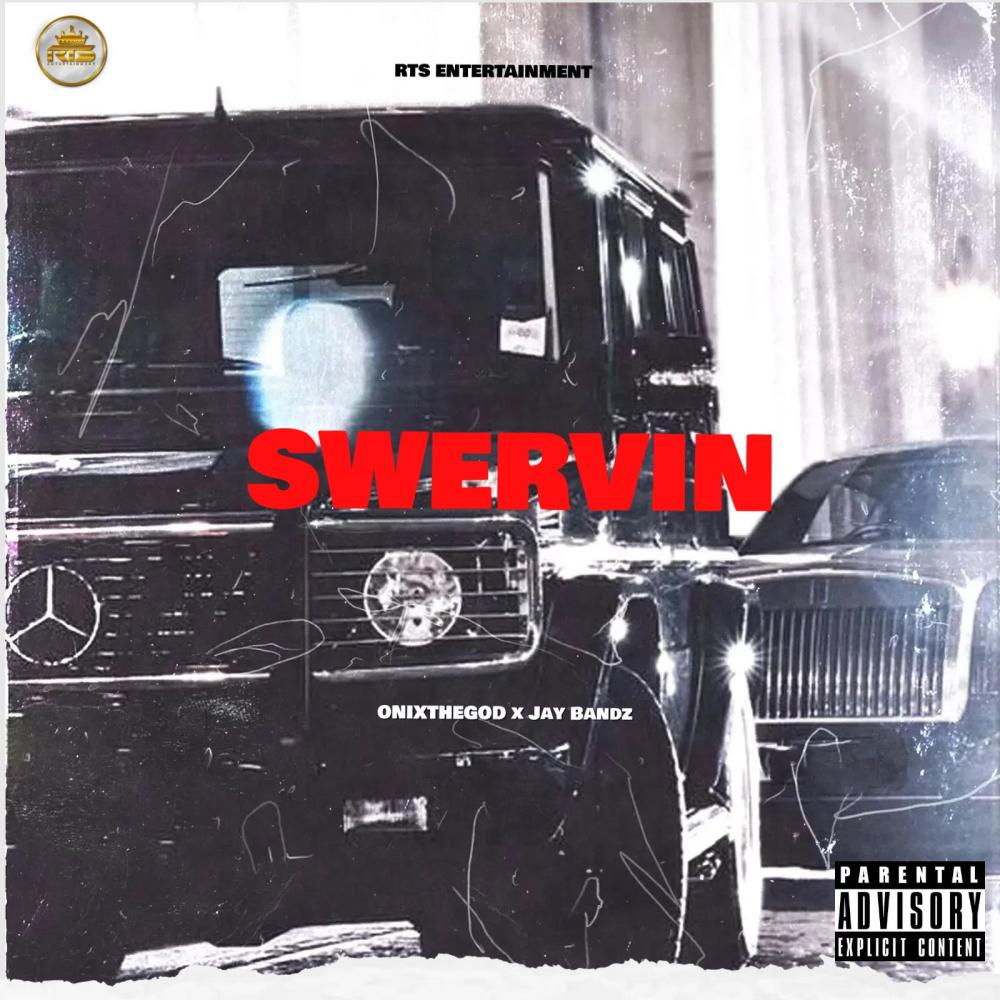 Swervin (feat. J Bandz) (Explicit)
