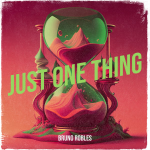 收听Bruno Robles的Just One Thing歌词歌曲