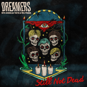 ดาวน์โหลดและฟังเพลง Still Not Dead พร้อมเนื้อเพลงจาก Dreamers