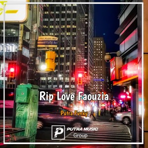 Dengarkan Rip Love Faouzia lagu dari Putra Fvnky dengan lirik