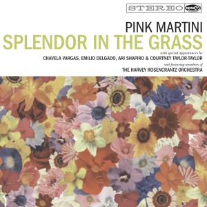 Pink Martini的專輯Splendor in the Grass