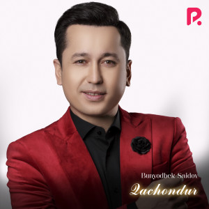 Listen to Qachondur song with lyrics from Bunyodbek Saidov