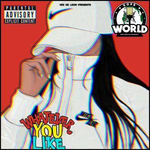 Listen to Whatever You Like (Explicit) song with lyrics from Vee de Leon