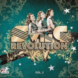 Various的專輯The Electro Swing Revolution, Vol. 3