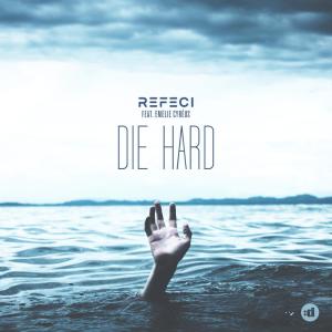 收聽Refeci的Die Hard歌詞歌曲