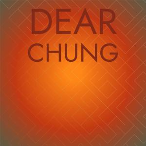 Album Dear Chung oleh Various
