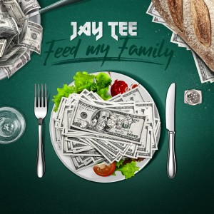收聽Jay Tee的Feed My Family歌詞歌曲