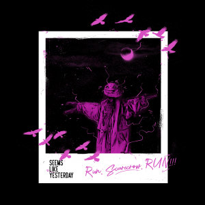 Album Run, Scarecrow, RUN!!! from Seems Like Yesterday