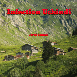 Listen to Infection Uchindi song with lyrics from Jared Samuel