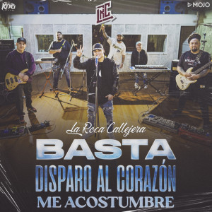 收聽La Roca Callejera的Basta / Disparo al Corazón / Me Acostumbré歌詞歌曲