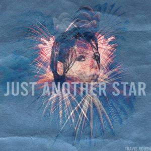 ดาวน์โหลดและฟังเพลง Just Another Star พร้อมเนื้อเพลงจาก Travis Roush