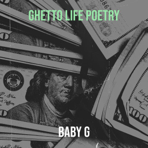 Baby G的專輯Ghetto Life Poetry (Explicit)