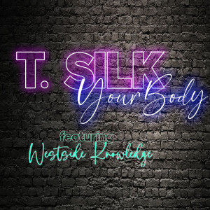 Listen to Your Body song with lyrics from T. Silk