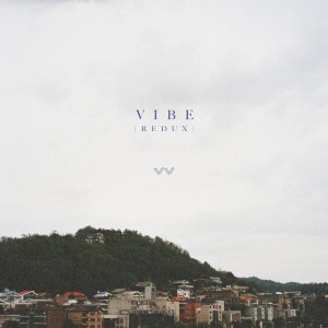 收听Melvv的Vibe (Redux)歌词歌曲