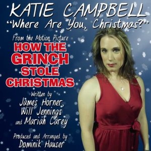 ดาวน์โหลดและฟังเพลง Where Are You Christmas - from HOW THE GRINCH STOLE CHRISTMAS พร้อมเนื้อเพลงจาก Katie Campbell