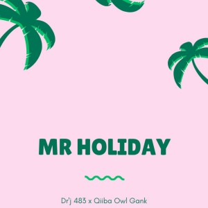 Dengarkan Mr Holiday lagu dari DR'J 483 dengan lirik