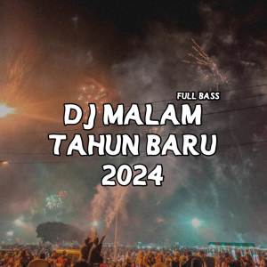Album DJ MALAM TAHUN BARU FULL BASS oleh Wisnu Rmx