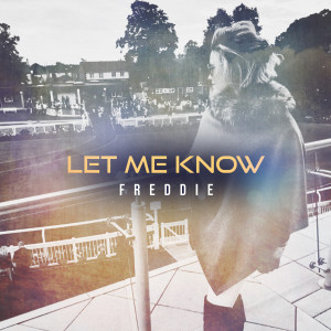 Listen to Let Me Know song with lyrics from Freddie & The Dreamers