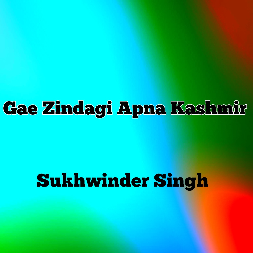 Gae Zindagi Apna Kashmir