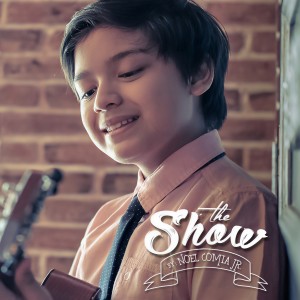 收聽Noel Comia Jr的The Show歌詞歌曲