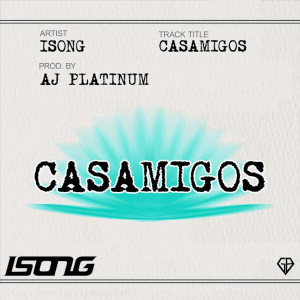 Isong的專輯Casamigos (Explicit)