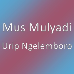 อัลบัม Urip Ngelemboro ศิลปิน Mus Mulyadi