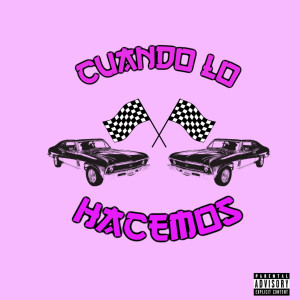 Album Cuando Lo Hacemos (Explicit) from NACHOSKY