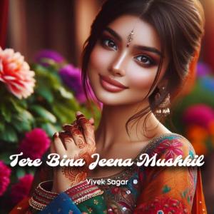 Vivek Sagar的專輯Tum Bin Jeena Mushkil