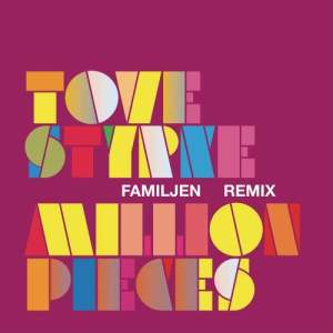 ดาวน์โหลดและฟังเพลง Million Pieces (Familjen Remix) พร้อมเนื้อเพลงจาก Tove Styrke