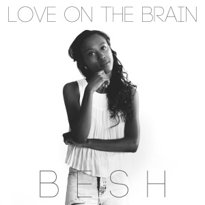 Listen to Love on the Brain (Explicit) song with lyrics from BESH