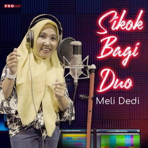 收听Meli Dedi的Sikok Bagi Duo歌词歌曲