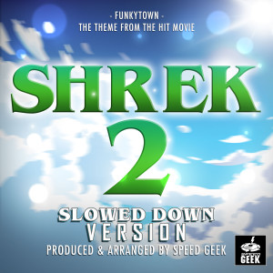 Funkytown (From "Shrek 2") (Slowed Down Version)