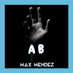 Dengarkan lagu Ab nyanyian Max Mendez dengan lirik