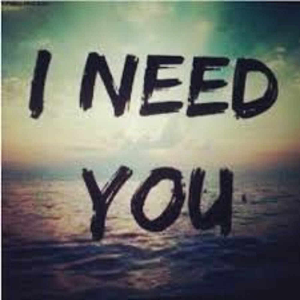 I Need You