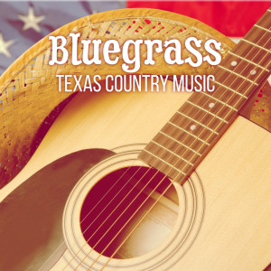 Texas Country Group的專輯Bluegrass (Texas Country Music)