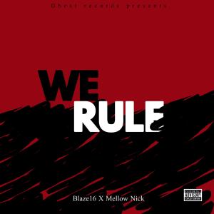 Album We Rule oleh BLAZE 16