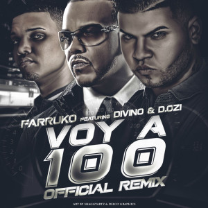 Dengarkan Voy a 100 (feat. Divino & D.Ozi) lagu dari Farruko dengan lirik