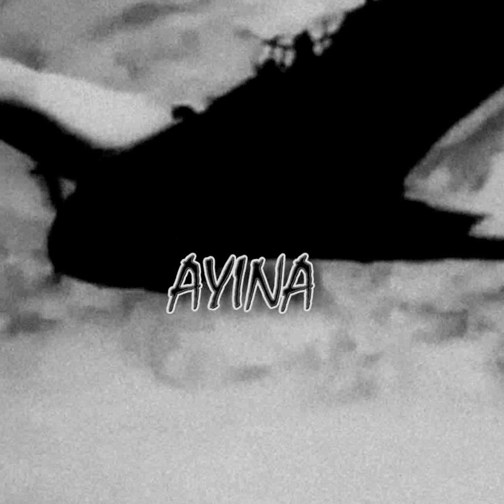 AYINA (feat. Ease is Easy) (Explicit)
