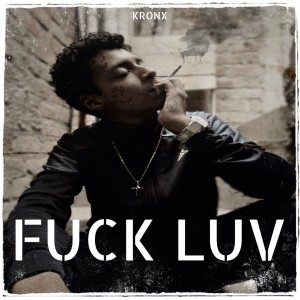 Album Fuck Luv from Kronx