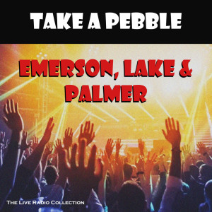 Emerson, Lake & Palmer的專輯Take A Pebble (Live)