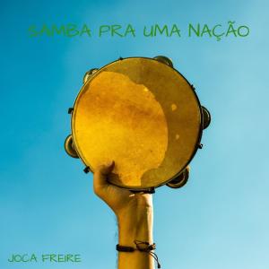 ดาวน์โหลดและฟังเพลง Samba Pra uma Nação พร้อมเนื้อเพลงจาก Joca Freire