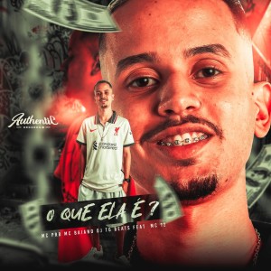 Listen to O Que Ela É ? (Explicit) song with lyrics from Mc Baiano
